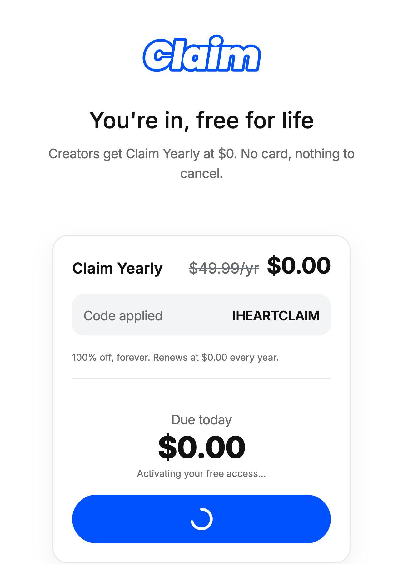 Claim screen: You're in, free for life. Claim Yearly at $0.00 with code IHEARTCLAIM applied, activating your free access